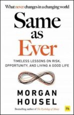 Same as Ever: Timeless Lessons on Risk, Opportunity and Living a Good Life (Defekt) - Morgan Housel
