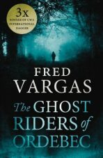 Ghost Riders of Ordebec - Fred Vargas