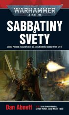 Warhammer 40.000 - Sabbatiny světy - Dan Abnett, Graham McNeill, ...