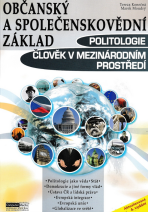 Občanský a společenskovědní základ - Politologie, Člověk v mezinárodním prostředí - Marek Moudrý, ...