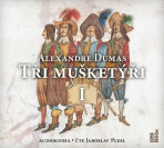 Tři mušketýři – I. díl - Alexandre Dumas