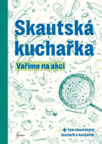 Skautská kuchařka – Vaříme na cestách - 