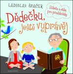 Dědečku, ještě vyprávěj - Etiketa a etika pro předškoláky + CD (Defekt) - Ladislav Špaček