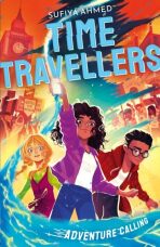 The Time Travellers: Adventure Calling - Ahmed Sufiya