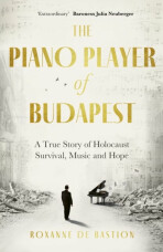 The Piano Player of Budapest - Roxanne de Bastion