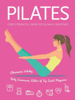 Pilates: Core Strength, Exercises, Daily Routines - Charmaine Yabsley