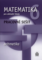 Matematika pro základní školy 6, aritmetika, pracovní sešit - Jitka Boušková