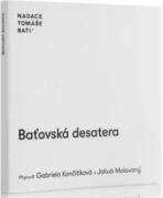 Baťovská desatera - Gabriela Končitíková, ...