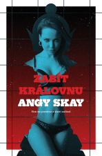 Zabít královnu - Angy Skay