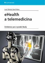 eHealth a telemedicína - Učebnice pro vysoké školy - Leoš Středa,Karel Hána