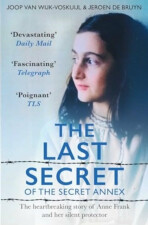 The Last Secrets of Anne Frank - Joop van Wijk-Voskuijl, ...