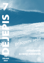 Dějepis pro základní školy 7, středověk a raný novověk, pracovní sešit - František Parkan, ...