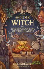 The House Witch and The Enchanting of the Hearth - Nikota Emilie