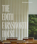 The Edith Farnsworth House: Architecture, Preservation, Culture - 