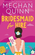 Bridesmaid for Hire - Meghan Quinn