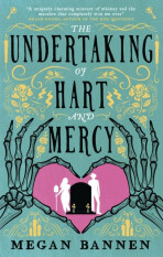 The Undertaking of Hart and Mercy - Megan Bannenová