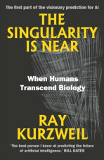 The Singularity Is Near: When Humans Transcend Biology - Ray Kurzweil