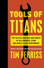 Tools of Titans: The Tactics, Routines, and Habits of Billionaires, Icons, and World-Class Performers (Defekt) - Timothy Ferriss