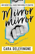 Mirror, Mirror : A Twisty Coming-of-Age Novel about Friendship and Betrayal from Cara Delevingne (Defekt) - Cara Delevingne