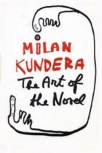 Art of the Novel - Milan Kundera