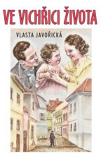 Ve vichřici života - Vlasta Javořická