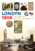 Londýn 1908 - Jak Angličané zachránili olympijské hry - Martin Kovář,Zdeněk Škoda