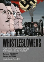 Whistleblowers: Four Who Fought to Expose the Holocaust to America - Rafael Medoff