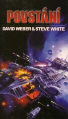 Povstání - David Weber,Steve White