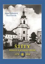 Štíty - historie a proměny města - Pavel Ševčík, ...