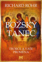 Božský tanec - Richard Rohr,Mike Morrell