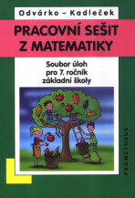 Pracovní sešit z matematiky pro 7. ročník ZŠ – soubor úloh - Oldřich Odvárko, ...