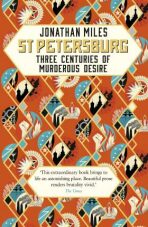 St Petersburg: Three Centuries of Murderous Desire - Jonathan Miles