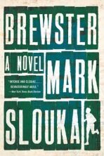Brewster : A Novel (Defekt) - Mark Slouka
