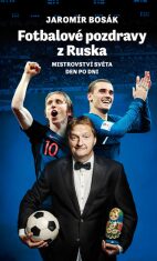Fotbalové pozdravy z Ruska: Mistrovství světa den po dni - 