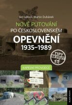 Nové putování po československém opevnění 1935–1989 - Martin Dubánek,Jan Lakosil