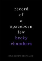 Record of a Spaceborn Few: Wayfarers 3 - Becky Chambersová