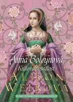 Anna Boleynová: Králova posedlost - Alison Weirová