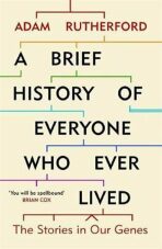 A Brief History of Everyone Who Ever Lived: The Stories in Our Genes (Defekt) - Adam Rutherford
