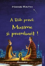 A Bůh pravil: Musíme si promluvit ! - Hans Rath