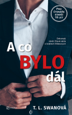 A co bylo dál - T.L. Swan