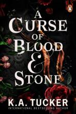 A Curse of Blood and Stone - K. A. Tuckerová