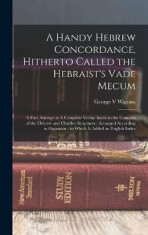 A Handy Hebrew Concordance, Hitherto Called the Hebraist´s Vade Mecum - George Wigram