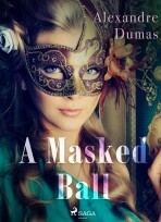 A Masked Ball - Alexandre Dumas