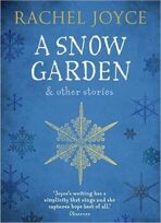 A Snow Garden and Other Stories (Defekt) - Rachel Joyceová