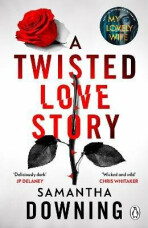 A Twisted Love Story - Samantha Downing