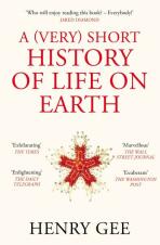 A (Very) Short History of Life On Earth - Henry Gee