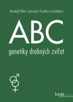 ABC genetiky drobných zvířat - Šiler Rudolf,Jaromír Fiedler