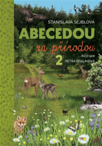 Abecedou za přírodou 2 - Stanislava Šejblová