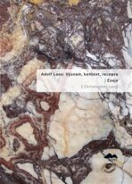 Adolf Loos: Význam, kontext, reception / Eseje - Christopher Long
