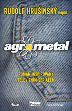 Agrometal - Rudolf Hrušínský nejml.